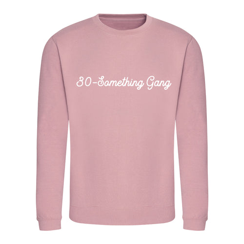 '30-Something Gang' Slogan Sweatshirt - Unisex Fit