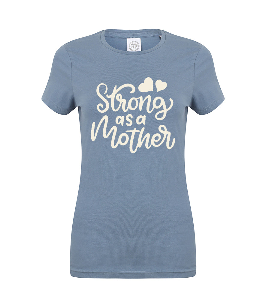 'Strong As A Mother' Ladies T-Shirt