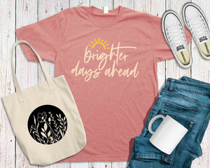 'Brighter Days Ahead' Unisex Fit T-Shirt