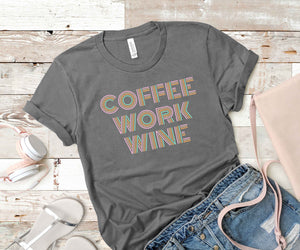 'COFFEE WORK WINE' Ladies Fit T-Shirt