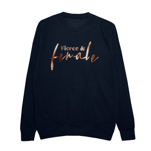 'Fierce and Female' Unisex Fit Sweatshirt - Navy/Copper