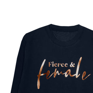 'Fierce and Female' Unisex Fit Sweatshirt - Navy/Copper