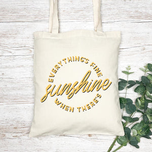 ‘Everything’s fine when there’s sunshine’ cotton tote bag