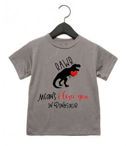 'RAWR means I Love You In Dinosaur' baby/toddler T-shirt