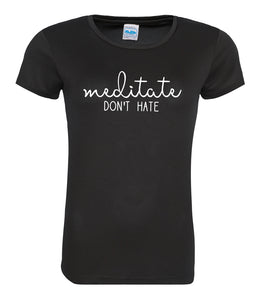 'Meditate Don't Hate' Girlie Performance T-Shirt
