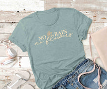 'No Rain No Flowers' Unisex Fit T-Shirt