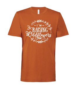 'I'm Raising Wildflowers' Unisex Fit T-Shirt